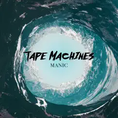 Manic - Single by Tape Machines album reviews, ratings, credits