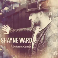 A Different Corner - Single by Shayne Ward album reviews, ratings, credits