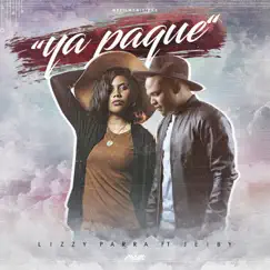 Ya Paque (feat. Jeiby) - Single by Lizzy Parra album reviews, ratings, credits