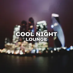 Cool Night Lounge: Funky Party & Night Chill by Cocktail Party Music Collection album reviews, ratings, credits