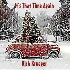 It's That Time Again - Single by Rich Krueger album reviews, ratings, credits
