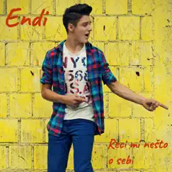 Reci Mi Nešto O Sebi - Single by Endi album reviews, ratings, credits