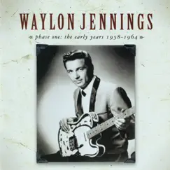 Phase One: The Early Years 1958-1964 by Waylon Jennings album reviews, ratings, credits