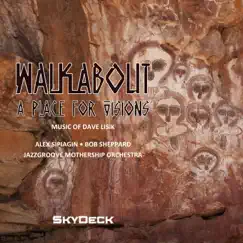 Walkabout: A Place for Visions - Music of Dave Lisik by Jazzgroove Mothership Orchestra, Alex Sipiagin & Bob Sheppard album reviews, ratings, credits