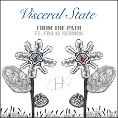 From the Path - Single (feat. Finlay Sermon) - Single by Visceral State album reviews, ratings, credits