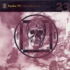 Those Who Do Not by Psychic TV album reviews, ratings, credits