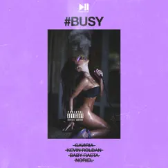 Busy (feat. Kevin Roldan, Baby Rasta, Noriel & Gaviria) - Single by Dayme y El High album reviews, ratings, credits