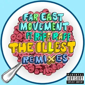 The Illest (Remixes) [feat. Riff Raff] - EP by Far East Movement album download