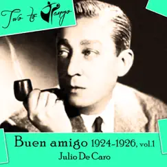 Buen amigo (1924-1926), Vol. 1 by Julio De Caro album reviews, ratings, credits