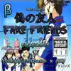 Fake Friends (feat. YungGucciMane & AKP) - Single album lyrics, reviews, download