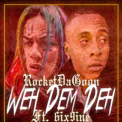 Weh Dem Deh (feat. 6ix9ine & Chucky Beatz) - Single by Rocket Da Goon album reviews, ratings, credits