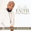 Give Me Faith (feat. Israel Houghton) - Single album lyrics, reviews, download