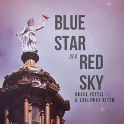 Blue Star in a Red Sky - EP by Grace Pettis & Calloway Ritch album reviews, ratings, credits