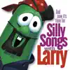 And Now It's Time for Silly Songs with Larry album lyrics, reviews, download