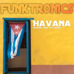 Havana - Single by The Funktronics album reviews, ratings, credits