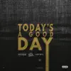Today's a Good Day (feat. Wiz Khalifa & Jimmy Wopo) song lyrics
