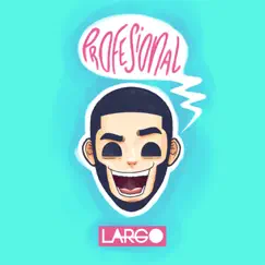 Profesional - Single by LARGO album reviews, ratings, credits