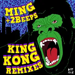 King Kong (Remixes) - EP by 2Beeps & MING album reviews, ratings, credits