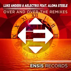 Over and Over (Neolux Remix) [feat. Aloma Steele] Song Lyrics