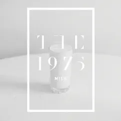 Milk - Single by The 1975 album reviews, ratings, credits