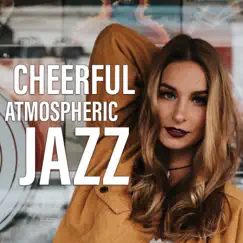Cheerful Atmospheric Jazz Song Lyrics
