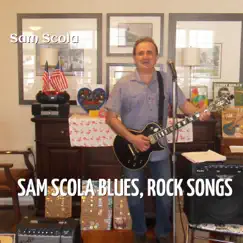 Sam Scola Blues, Rock Songs by Sam Scola album reviews, ratings, credits