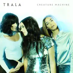 Creature Machine - Single by TRALA album reviews, ratings, credits