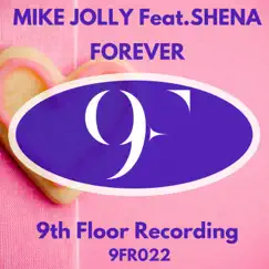 Forever - Single (feat. Shena) - Single by Mike Jolly album reviews, ratings, credits