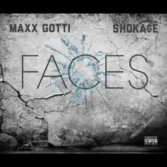 Faces (feat. Shokase) - Single by Maxx Gotti album reviews, ratings, credits