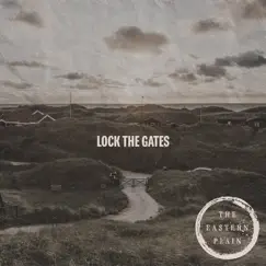 Lock the Gates - EP by The Eastern Plain album reviews, ratings, credits