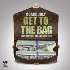 Get to the Bag (feat. BabyFace Ray & Philthy Rich) - Single by Coach Joey album reviews, ratings, credits