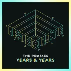 Meteorite (The Remixes) - Single by Years & Years album reviews, ratings, credits