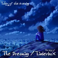 Tales of the Evening...The Best Of by The Dreaming & Tinderbox album reviews, ratings, credits