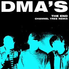 The End (Channel Tres Remix) - Single by DMA'S album reviews, ratings, credits