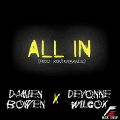 All in (feat. Devonne Wilcox) - Single by Damien Bowen album reviews, ratings, credits