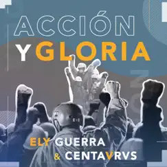 Acción y Gloria - Single by Ely Guerra & Centavrvs album reviews, ratings, credits