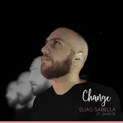 Change (feat. Swerte) - Single by Elias Sabella album reviews, ratings, credits