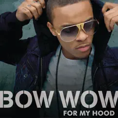 For My Hood (feat. Sean Kingston) - Single by Bow Wow album reviews, ratings, credits