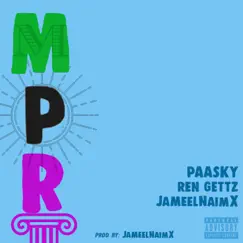 MPR (feat. JameelNaimx & Ren Gettz) - Single by Paasky album reviews, ratings, credits