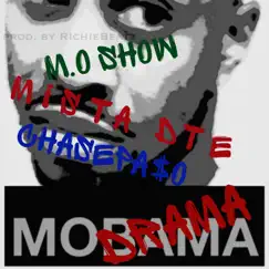 M.Odrama (feat. Mista DTE & Chasepa$o) - Single by M.O Show album reviews, ratings, credits