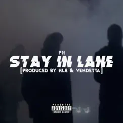 Stay In Lane - Single by Hl8 & PM album reviews, ratings, credits