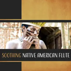 Soothing Native American Flute - Gentle Melodies to Calm the Mind, Mend the Spirit, Sense of Quiet Space by Native World Group album reviews, ratings, credits