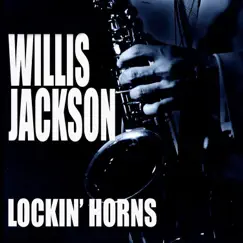 Lockin' Horns (Live) by Willis Jackson album reviews, ratings, credits