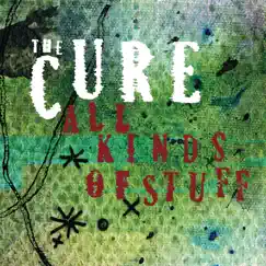 All Kinds of Stuff - Single by The Cure album reviews, ratings, credits
