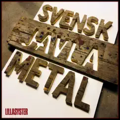 Svensk jävla metal - EP by Lillasyster album reviews, ratings, credits