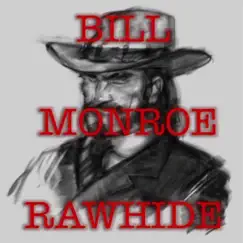 Rawhide - Single by Bill Monroe album reviews, ratings, credits