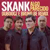 Algo Parecido (Dubdogz e Bruno Be Remix) [Radio Edit] - Single album lyrics, reviews, download