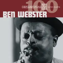 Centennial Celebration: Ben Webster by Ben Webster album reviews, ratings, credits