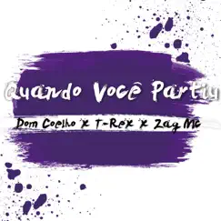Quando Você Partiu (feat. ZAG, T-Rex & Jurassic) - Single by Dom Coelho album reviews, ratings, credits