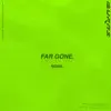 Far Gone (feat. Johnny Yukon & GoldLink) - Single album lyrics, reviews, download